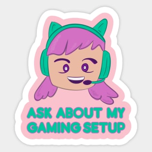 ASK ABOUT MY GAMING SETUP Sticker